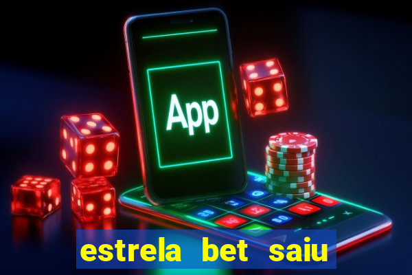 estrela bet saiu do ar